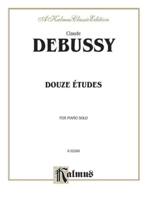 Douze Etudes Kalmus Edition