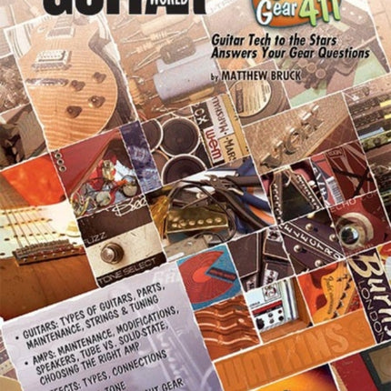 Guitar World Presents Guitar Gear 411 Guitar Tech