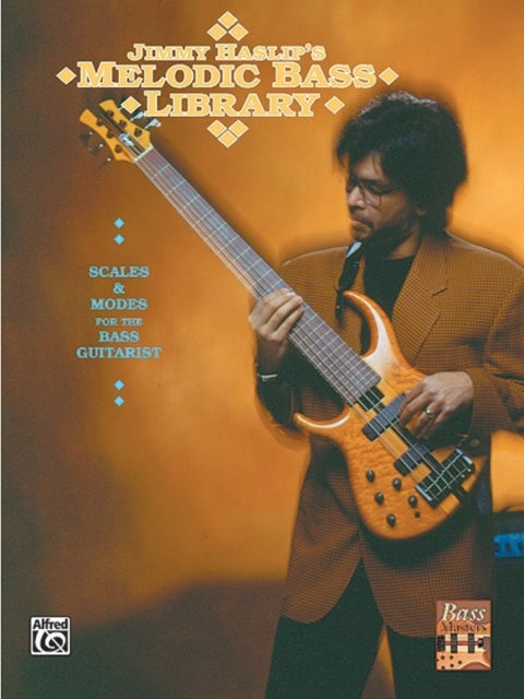 Melodic Bass Library Scales and Modes for the Bass Guitarist