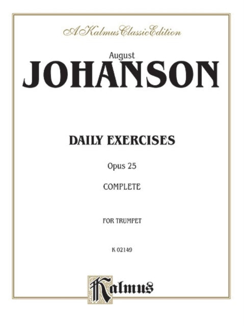 Daily Exercises Op 25 Complete Kalmus Edition