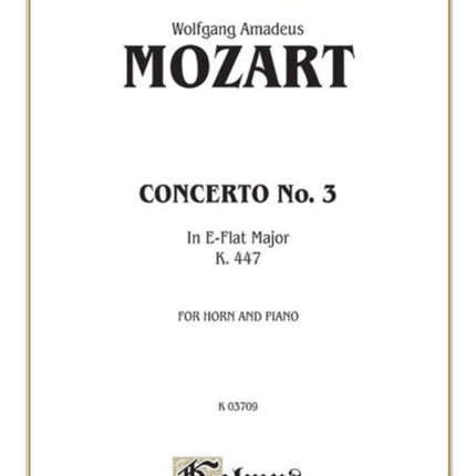 Horn Concerto No 3 in EFlat Major K 447 For Horn and Piano Kalmus Classic Editions