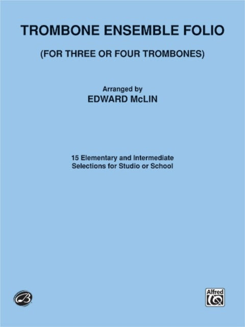 Trombone Ensemble Folio For 3 or 4 Trombones