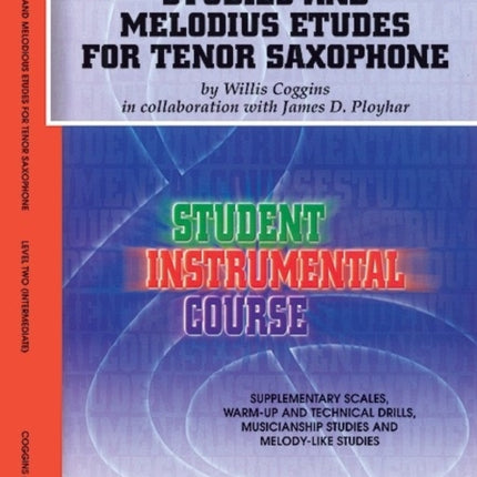 Studies and Melodious Etudes for Tenor Sax II Level II Student Instrumental Course