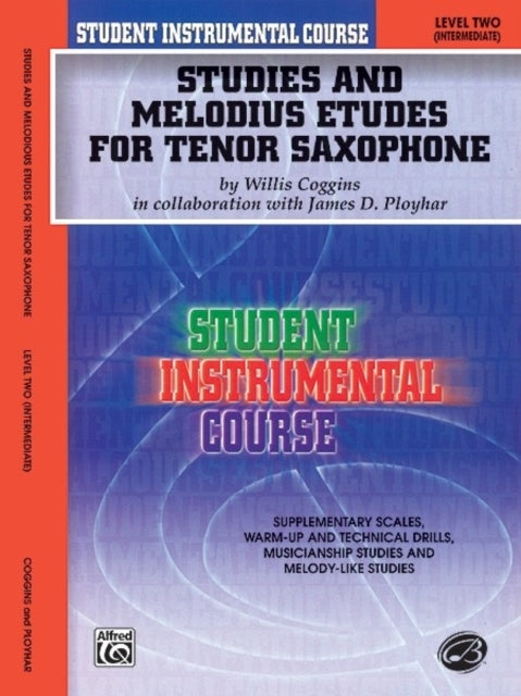 Studies and Melodious Etudes for Tenor Sax II Level II Student Instrumental Course