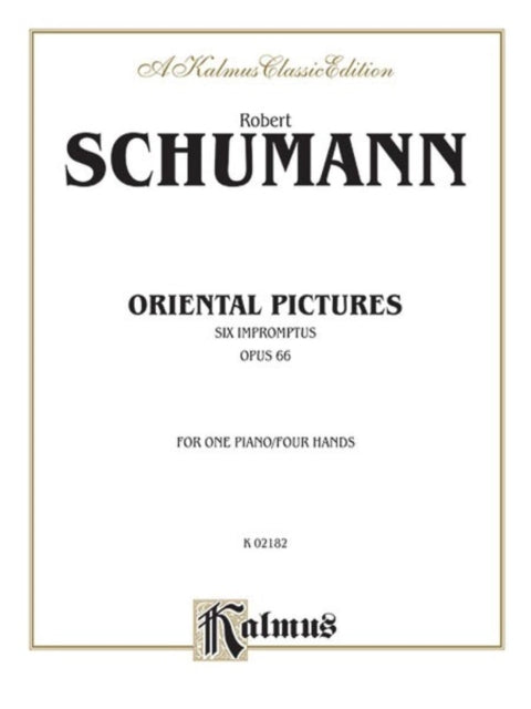 Oriental Pictures Six Impromptus Op 66 Kalmus Edition