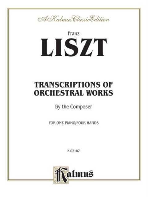 Transcriptions of Orchestral Works Kalmus Classic Editions