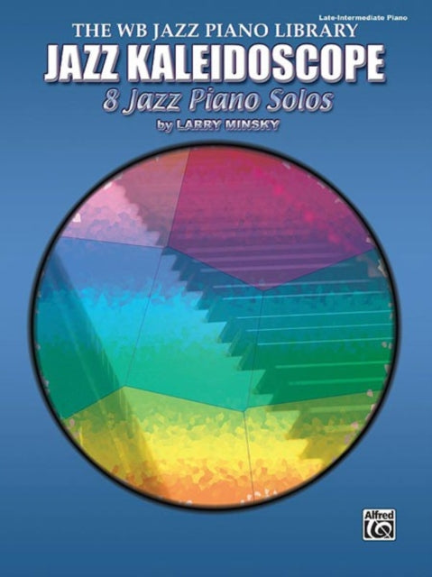 Jazz Kaleidoscope 8 Jazz Piano Solos The Wb Jazz Piano Library