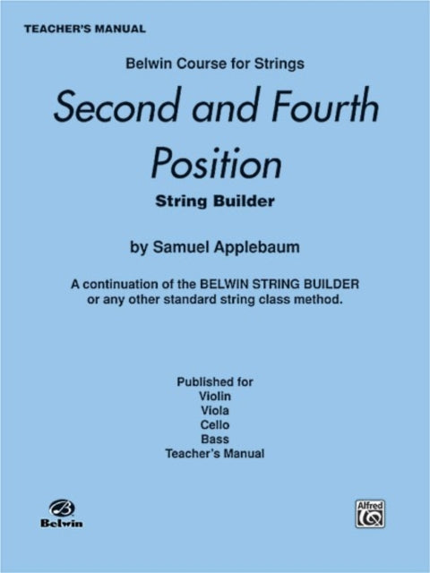 2nd and 4th Position String Builder A Continuation of the Belwin String Builder or Any Other Standard String Class Method  Teachers Manual Belwin Course for Strings