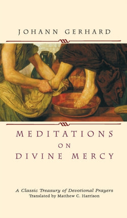 Meditations on Divine Mercy: A Classic Treasury of Devotional Prayers