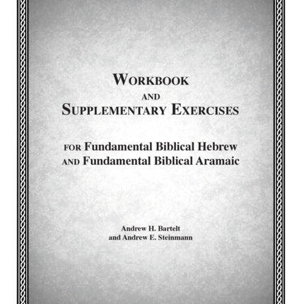 Fundamental Biblical Hebrew and Aramaic Workbook