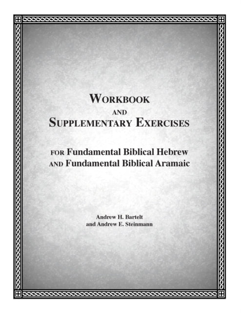 Fundamental Biblical Hebrew and Aramaic Workbook