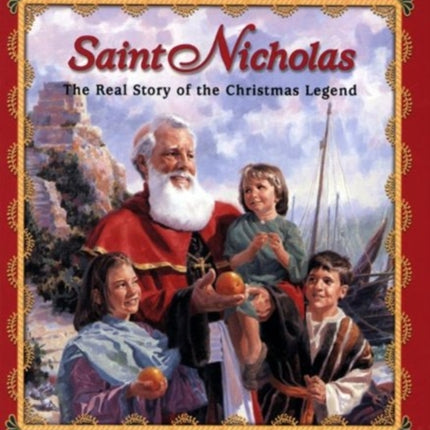 Saint Nicholas: The Real Story of the Christmas Legend