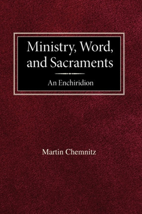 Ministry Word and Sacraments an Enchiridion