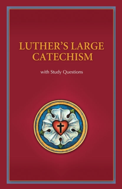 Luthers Large Catechism With Study Questions