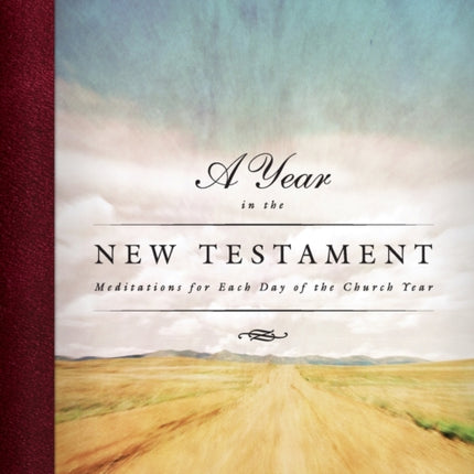 A Year in the New Testament Meditations for Each