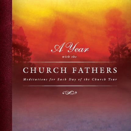 A Year with the Church Fathers Meditations for