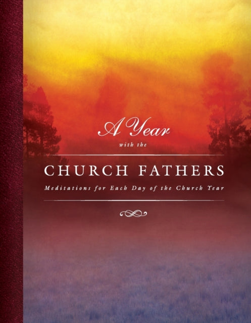 A Year with the Church Fathers Meditations for
