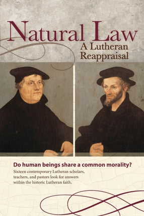 Natural Law A Lutheran Reappraisal
