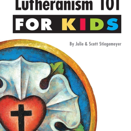 Lutheranism 101 for Kids