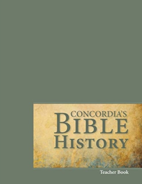 Concordias Bible History Teacher Book