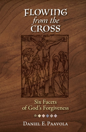 Flowing from the Cross Six Facets of Gods