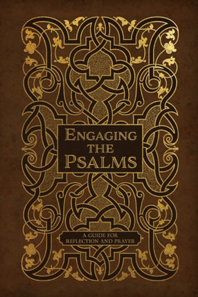 Engaging the Psalms A Guide for Reflection and