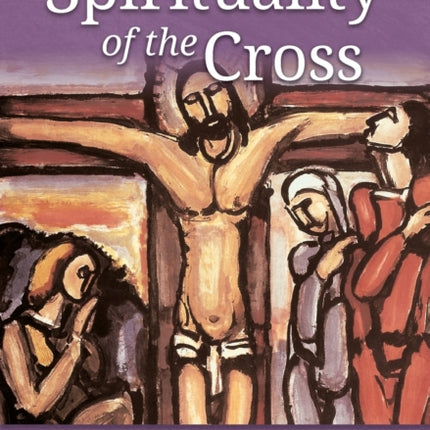 Spirituality of the Cross  Third Edition
