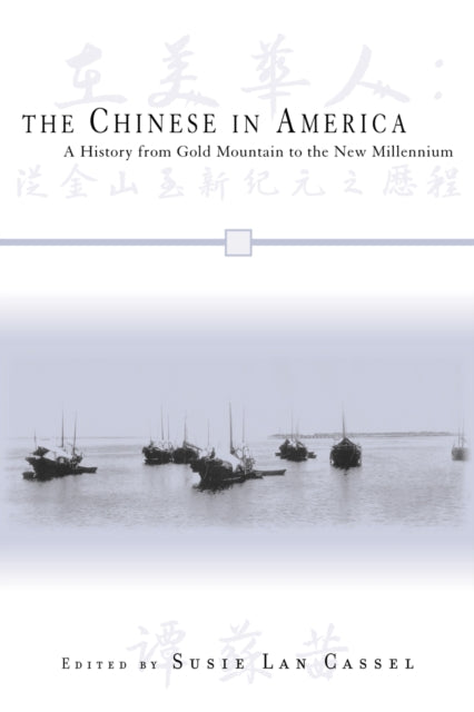 The Chinese in America: A History from Gold Mountain to the New Millennium