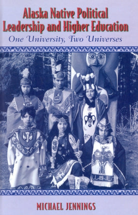 Alaska Native Political Leadership and Higher