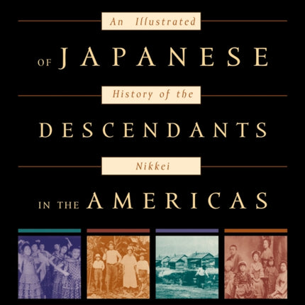 Encyclopedia of Japanese Descendants in the Americas: An Illustrated History of the Nikkei