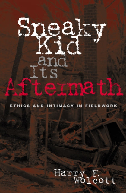 Sneaky Kid and Its Aftermath: Ethics and Intimacy in Fieldwork