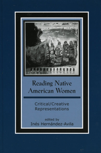 Reading Native American Women: Critical/Creative Representations