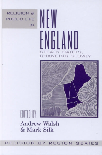 Religion and Public Life in New England: Steady Habits Changing Slowly