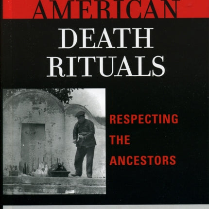 Chinese American Death Rituals: Respecting the Ancestors