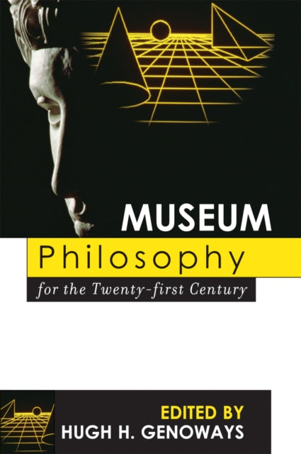 Museum Philosophy for the TwentyFirst Century