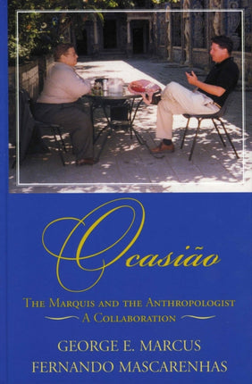 Ocasi<o: The Marquis and the Anthropologist, A Collaboration