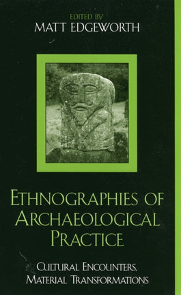 Ethnographies of Archaeological Practice