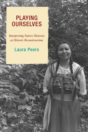 Playing Ourselves Interpreting Native Histories
