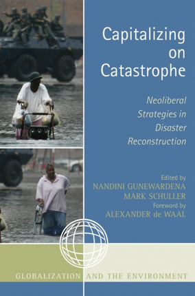 Capitalizing on Catastrophe: Neoliberal Strategies in Disaster Reconstruction