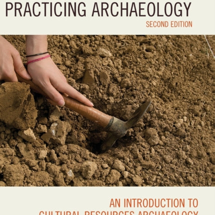 Practicing Archaeology An Introduction to