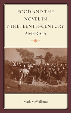 Food and the Novel in NineteenthCentury America