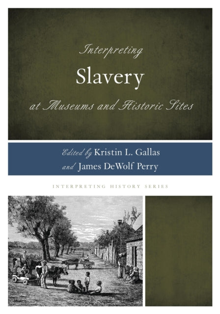 Interpreting Slavery at Museums and Historic