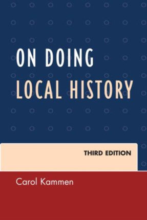 On Doing Local History Third Edition American