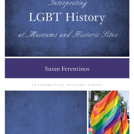 Interpreting Lgbt History at Museums and Historic