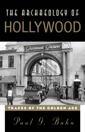 The Archaeology of Hollywood: Traces of the Golden Age