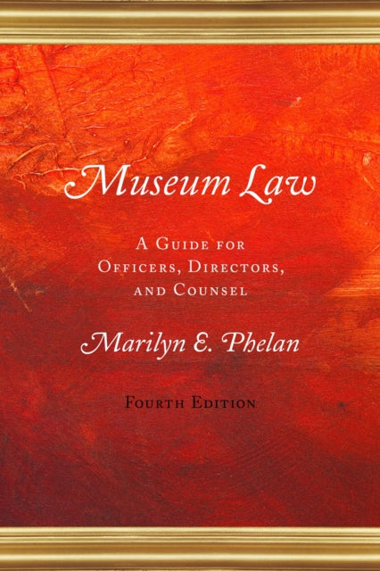 Museum Law A Guide for Officers Directors and