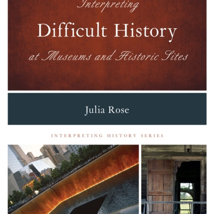 Interpreting Difficult History at Museums and