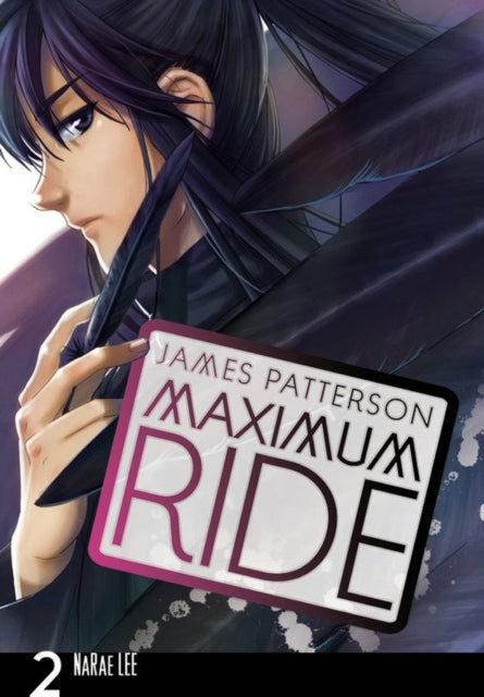 MAXIMUM RIDE: THE MANGA, VOL. 2