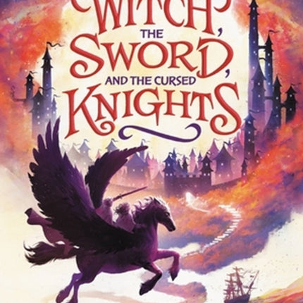 The Witch, The Sword, and the Cursed Knights