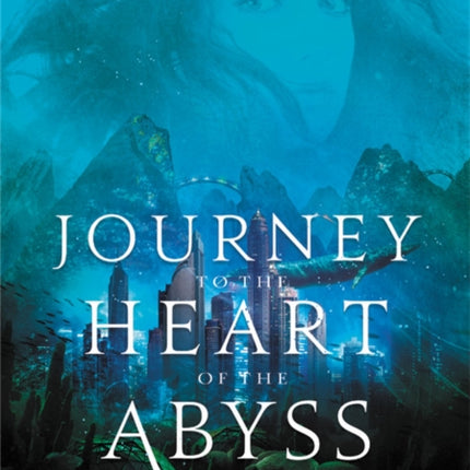 Journey to the Heart of the Abyss